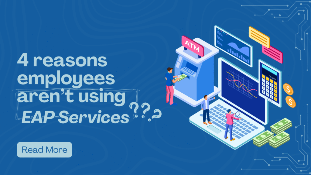 4 reasons why employees don’t use EAP Services (with solutions)